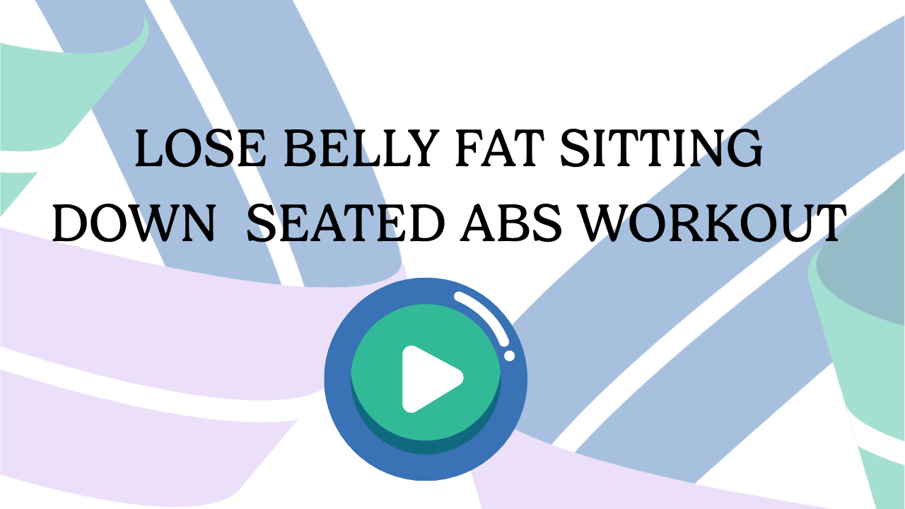 LOSE BELLY FAT SITTING DOWN SEATED ABS WORKOUT